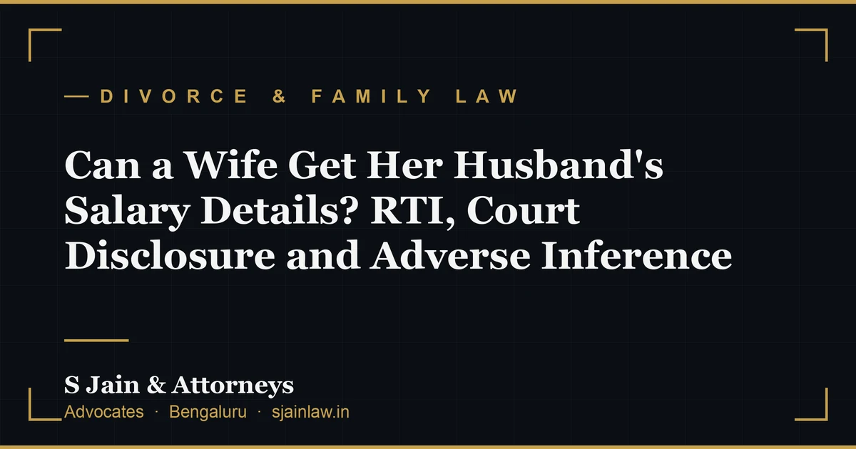 Can a Wife Get Her Husband's Salary Details? RTI, Court Disclosure and Adverse Inference