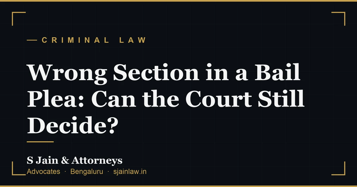 Wrong Section in a Bail Plea: Can the Court Still Decide?